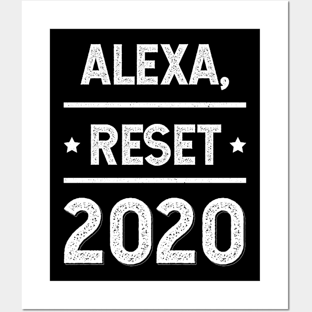 Alexa Reset 2020 - Gift Funny Wall Art by Diogo Calheiros